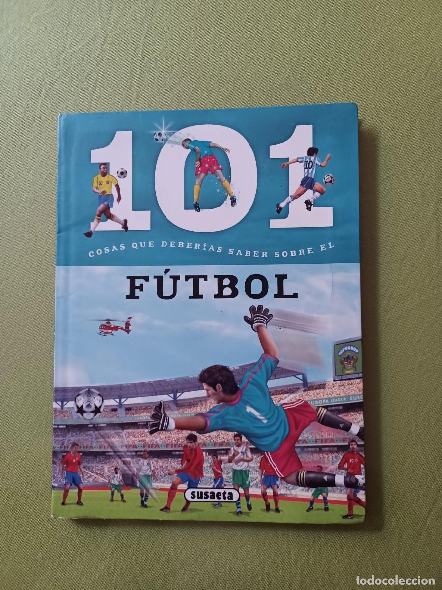 Coleccionismo de Revistas y Peri&oacute;dicos: 101 COSAS QUE DEBERIAS SABER SOBRE EL FUTBOL - SUSAETA.