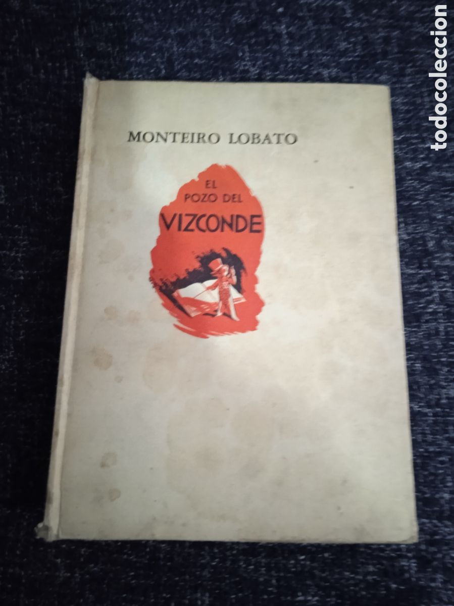 Coleccionismo de revistas y peri&oacute;dicos: EL POZO DEL VIZCONDE / MONTEIRO LOBATO -ED. AMERICALEE BUENOS AIRES 1&ordf; EDICION 1946