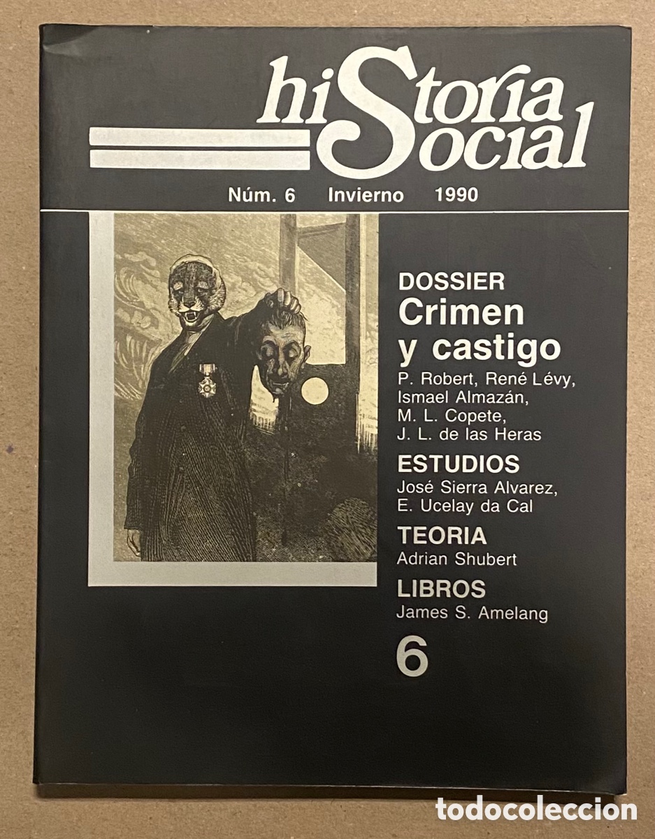 Collezionismo di Riviste e Giornali: HISTORIA SOCIAL N&deg; 6 (1990). DOSSIER: CRIMEN Y CASTIGO,&hellip; VER SUMARIO EN FOTOGRAF&Iacute;AS.