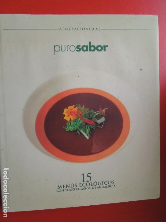 Coleccionismo de Revistas y Peri&oacute;dicos: PURO SABOR - 15 MENUS ECOLOGICOS CON TODO EL SABOR DE ANDALUCIA 1&ordf; EDC 2007 TAPAS DURAS SOBRECUBIERT