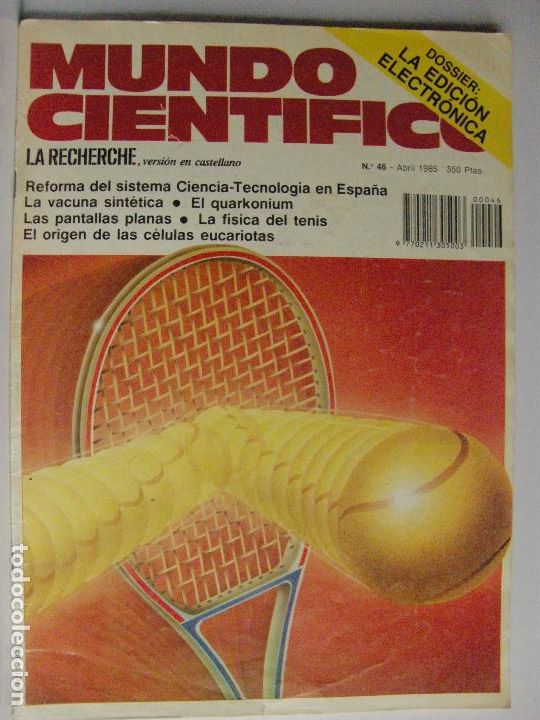 Collection Magazines and Newspapers: MUNDO CIENTIFICO n&ordm; 46 - Abril 1985 - LA FISICA DEL TENIS