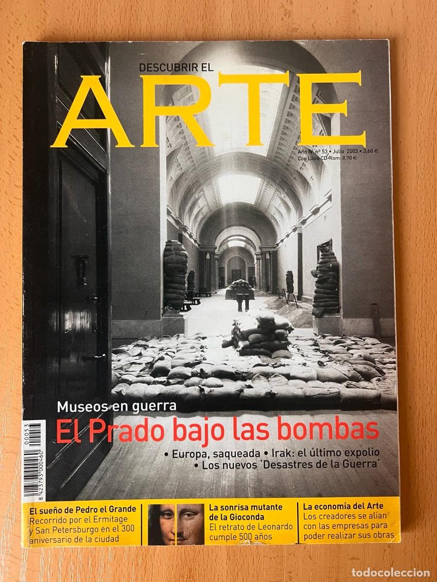 Coleccionismo de Revistas y Peri&oacute;dicos: DESCUBRIR EL ARTE, N&ordm;53, MUSEOS EN GUERRA EL PRADO BAJO LAS BOMBAS. JULIO 2003