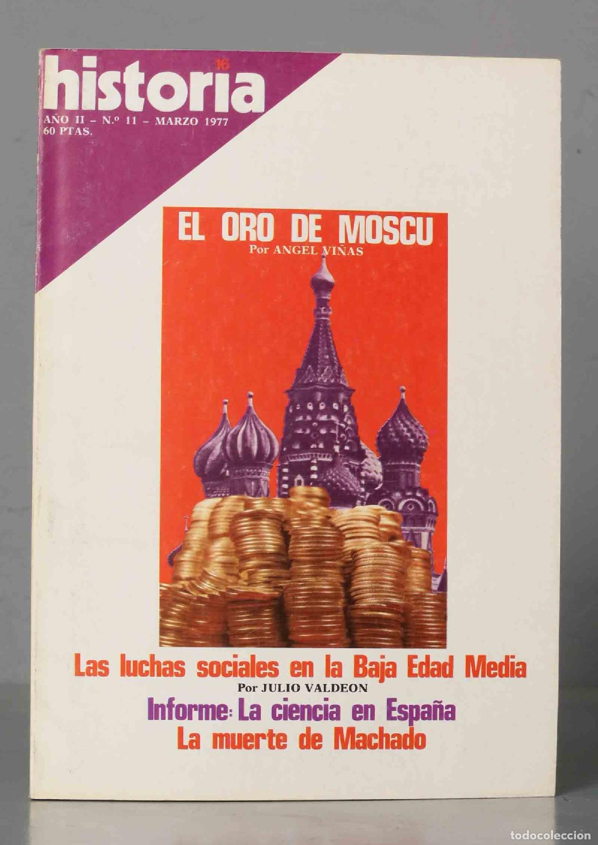 Coleccionismo de Revistas y Peri&oacute;dicos: EL ORO MOSCU. LUCHAS SOCIALES BAJA EDAD MEDIA. LA CIENCIA EN ESPA&Ntilde;A. LA MUERTE MACHADO. HISTORIA16