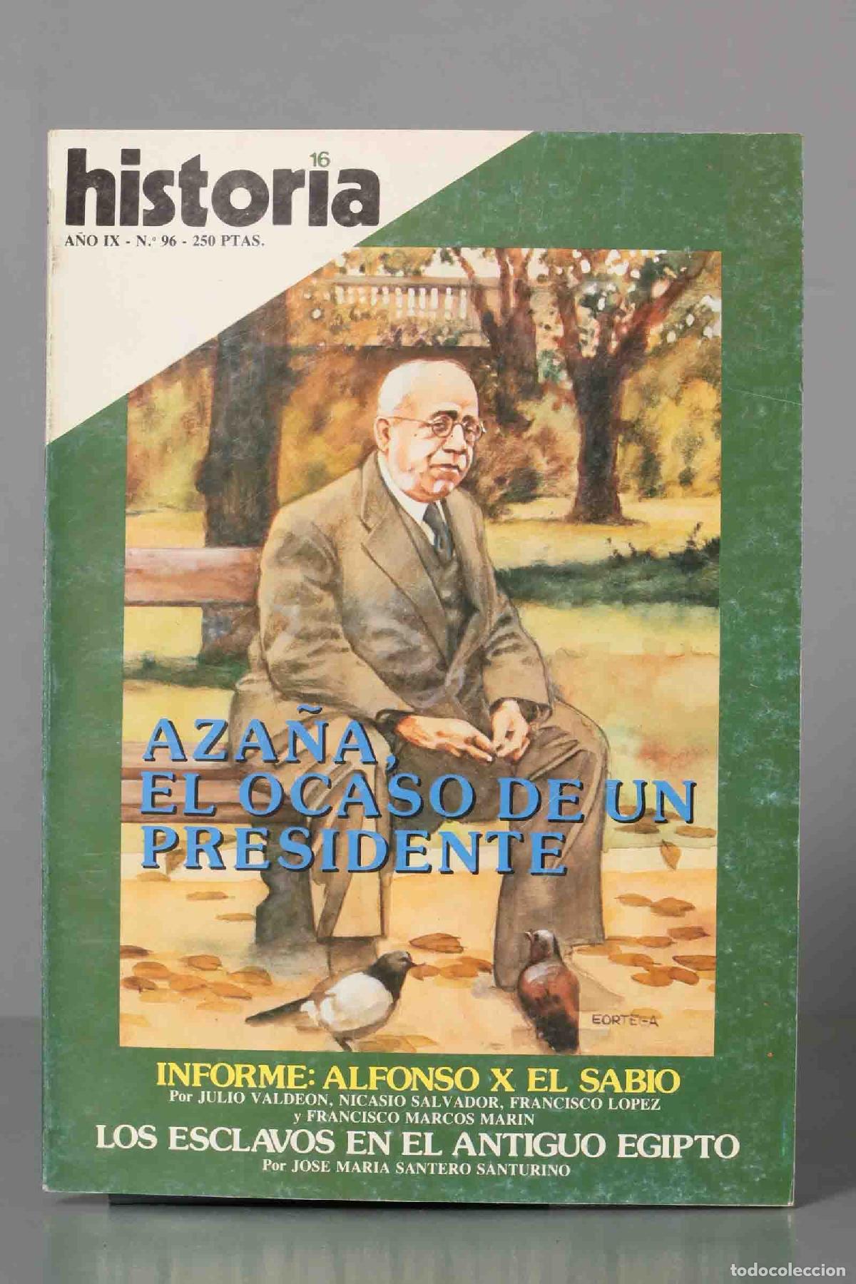 Coleccionismo de Revistas y Peri&oacute;dicos: AZA&Ntilde;A OCASO PRESIDENTE. ALFONSO X SABIO. ESCLAVOS ANTIGUO EGIPTO. HISTORIA16