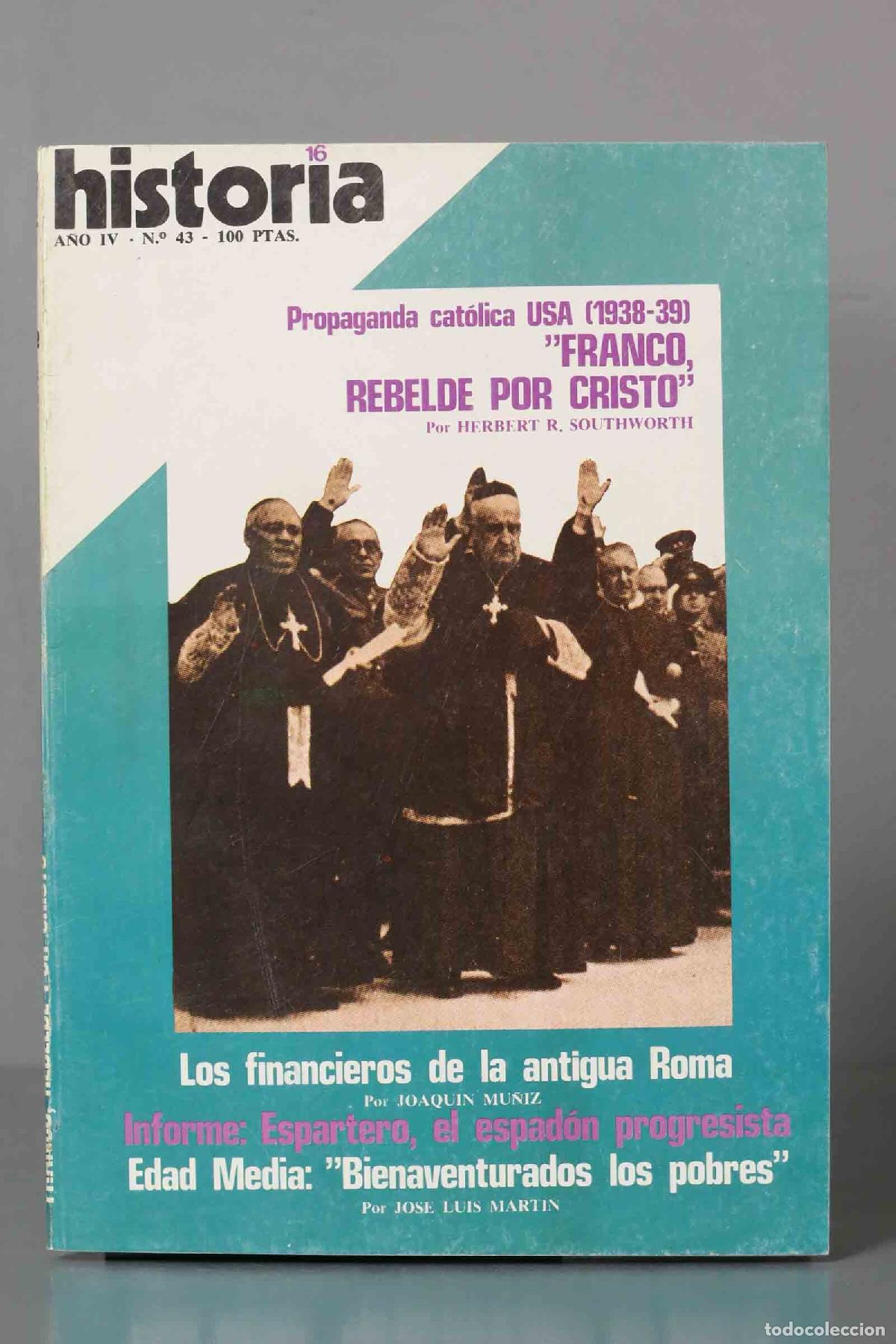Coleccionismo de Revistas y Peri&oacute;dicos: FRANCO REBELDE POR CRISTO. FINANCIEROS ANTIGUA ROMA. ESPARTERO. EDAD MEDIA. HISTORIA16