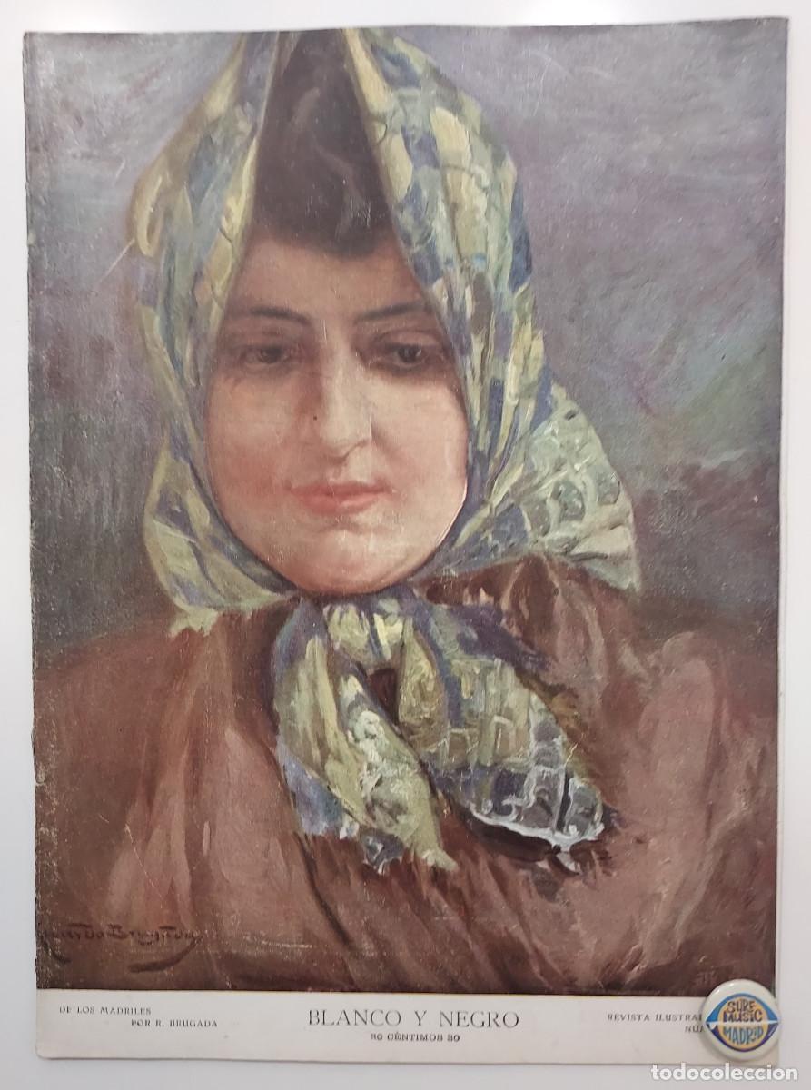 Coleccionismo de revistas y peri&oacute;dicos: REVISTA BLANCO Y NEGRO 1907. MADRILES, BRUGADA. ANDUJAR MONTERIA VALDELAGRANA. CULTURA POPU FEMENINA