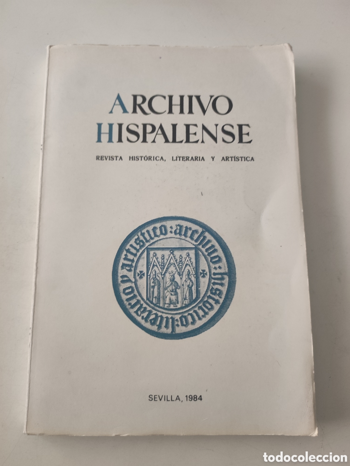 Collectionnisme de Revues et Journaux: ARCHIVO HISPALENSE Revista Historica, literaria y artistica .- VVAA.