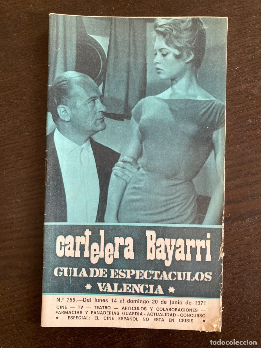 Coleccionismo de Revistas y Peri&oacute;dicos: CARTELERA BAYARRI N&ordm; 755 / A&Ntilde;O 1971 / Valencia / Portada: Brigitte Bardot