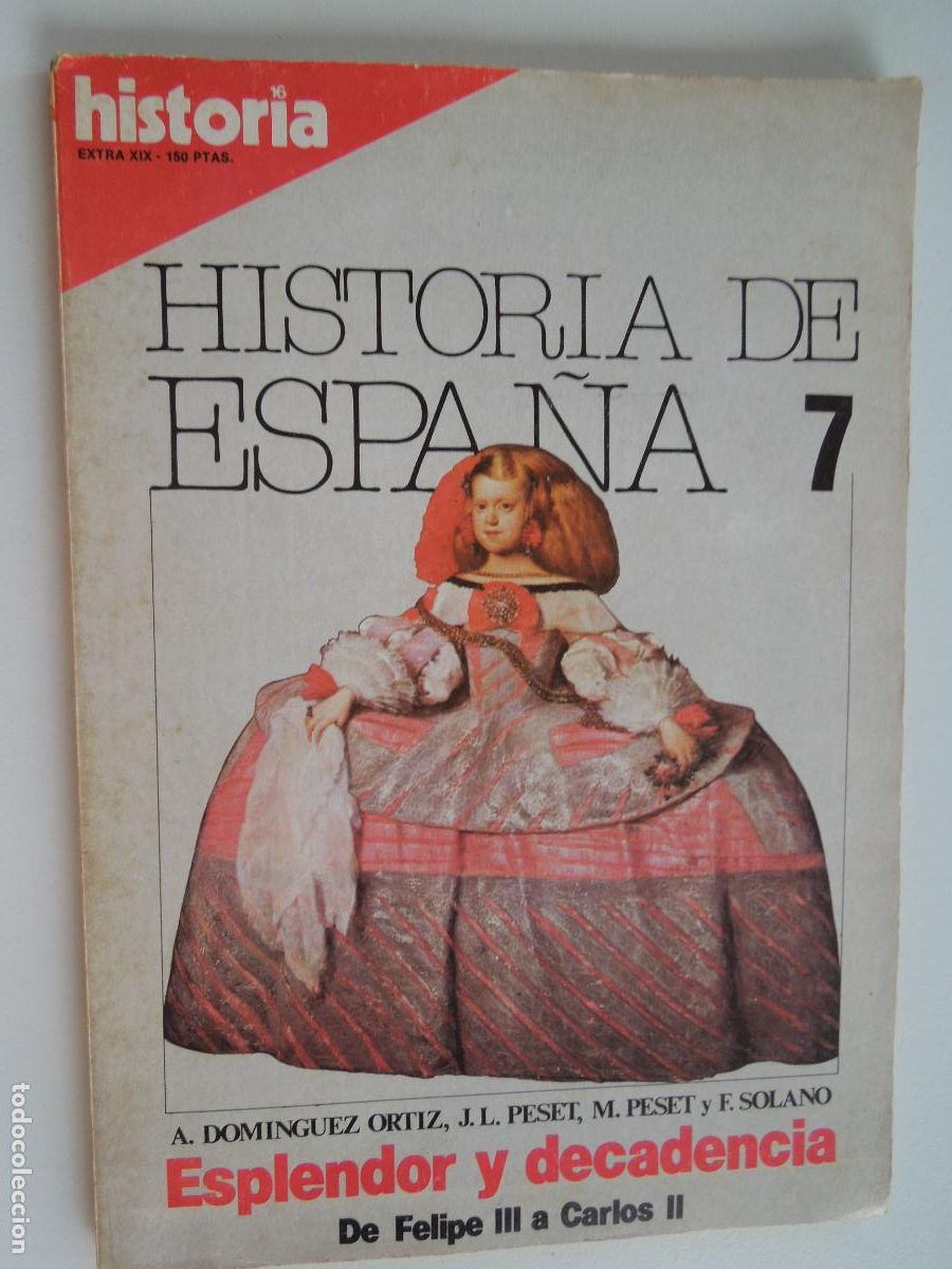 Coleccionismo de Revistas y Peri&oacute;dicos: HISTORIA DE ESPA&Ntilde;A N&ordm; 7- ESPLENDOR Y DECADENCIA DE FELIPE III A CARLOS II
