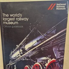 Coleccionismo de Revistas y Periódicos: THE WORLD'S LARGEST RAILWAY MUSEUM. OFFICIAL GUIDEBOOK. NATIONAL RAILWAY MUSEUM