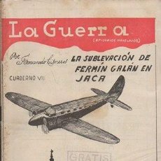 Coleccionismo de Revistas y Periódicos: LA GUERRA (EPISODIOS NOVELADOS) LA SUBLEVACION DE FERMIN GALAN EN JACA CUADERNO VII- A-GCV-2473
