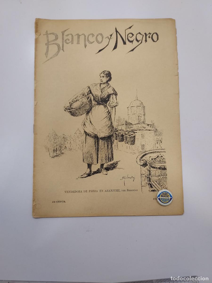 Sammeln von Zeitschriften und Zeitungen: REVISTA BLANCO Y NEGRO 1896. VIAJE ARANJUEZ (6 P&aacute;ginas). ZARAGOZA COMPARSA EL RUIDO. PARDO BAZAN