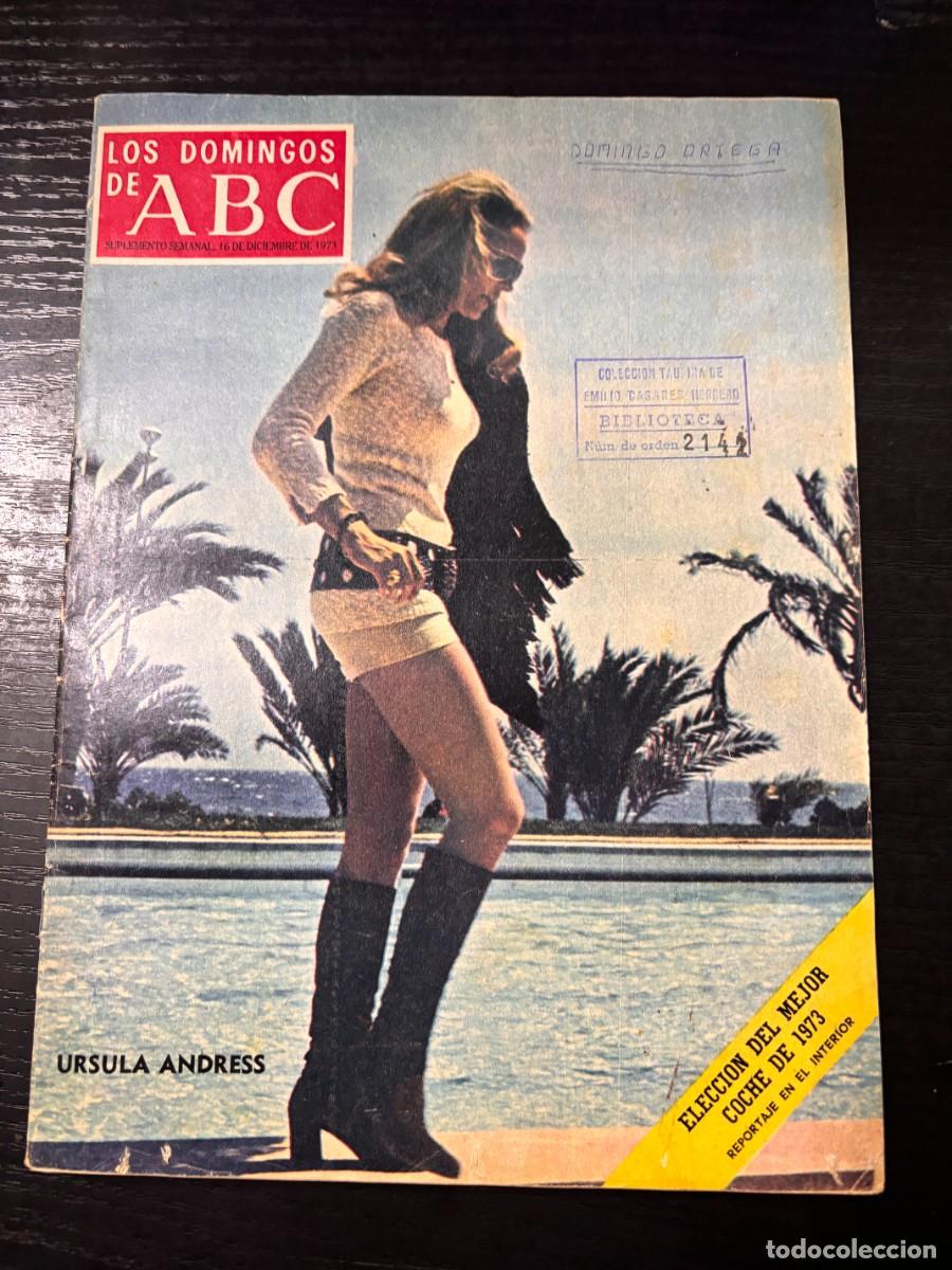 Coleccionismo de Revistas y Peri&oacute;dicos: LOS DOMINGO DE ABC. SUPLEMENTO AL 16 DICIEMBRE 1973. URSULA ANDRESS EN PORTADA. DOMINGO ORTEGA. LEER