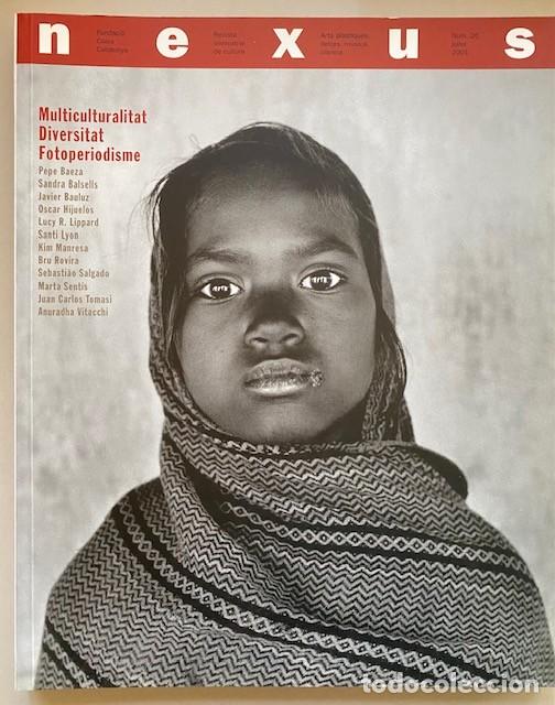Collection Magazines and Newspapers: NEXUS 26 2001 FUND. CAIXA CATALUNYA MULTICULTURALITAT DIVERSITAT FOTOPERIODISME