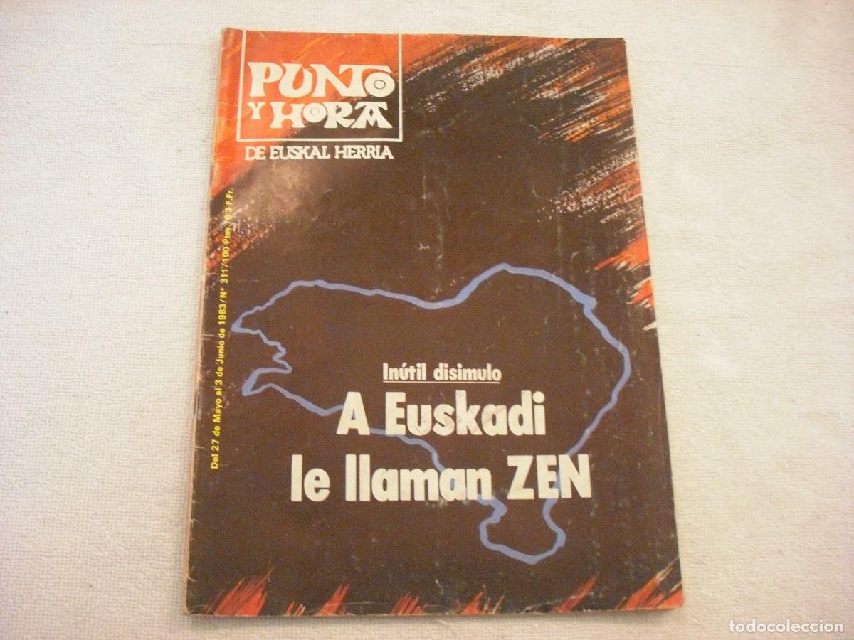 Collezionismo di Riviste e Giornali: PUNTO Y HORA, DE EUSKAL HERRIA N. 311 . A EUSKADI LE LLAMAN ZEN , 1983