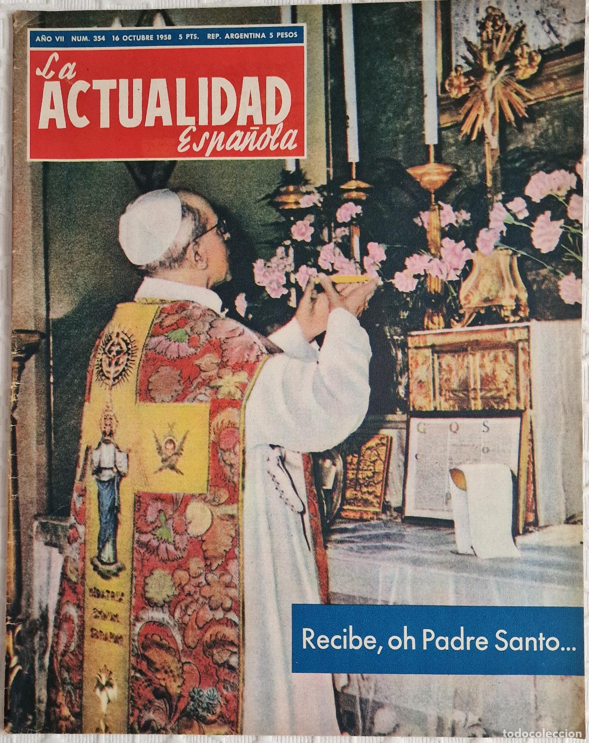 Collezionismo di Riviste e Giornali: REVISTA LA ACTUALIDAD ESPA&Ntilde;OLA - OCTUBRE 1958 FALLECE EL PAPA PIO XII REVISTA ESPECIAL