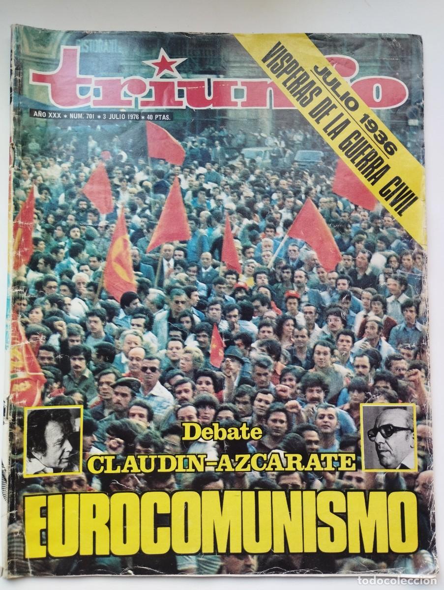 Collezionismo di Riviste e Giornali: REVISTA TRIUNFO N&ordm; 701 FECHA 3 DE JULIO 1976 - DEBATE CLAUDIN AZCARATE - EUROCOMUNISMO- GUERRA CIVIL