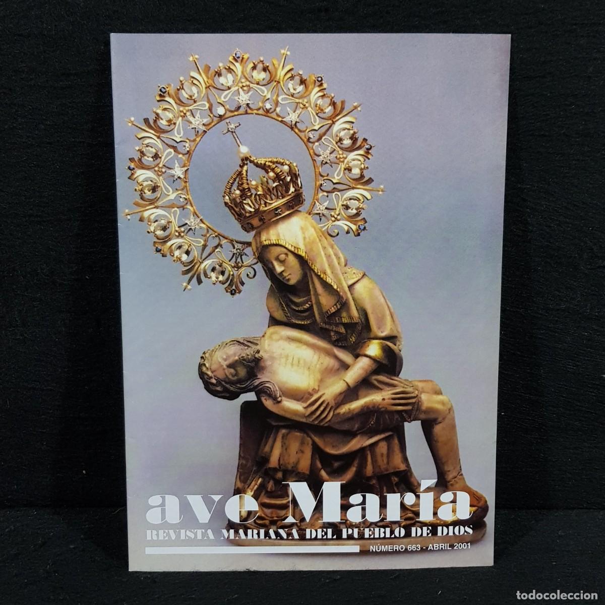 Collection Magazines and Newspapers: AVE MAR&Iacute;A - REVISTA MARIANA DEL PUEBLO DE DIOS - N&Uacute;MERO 663 - ABRIL 2001 / 28.962