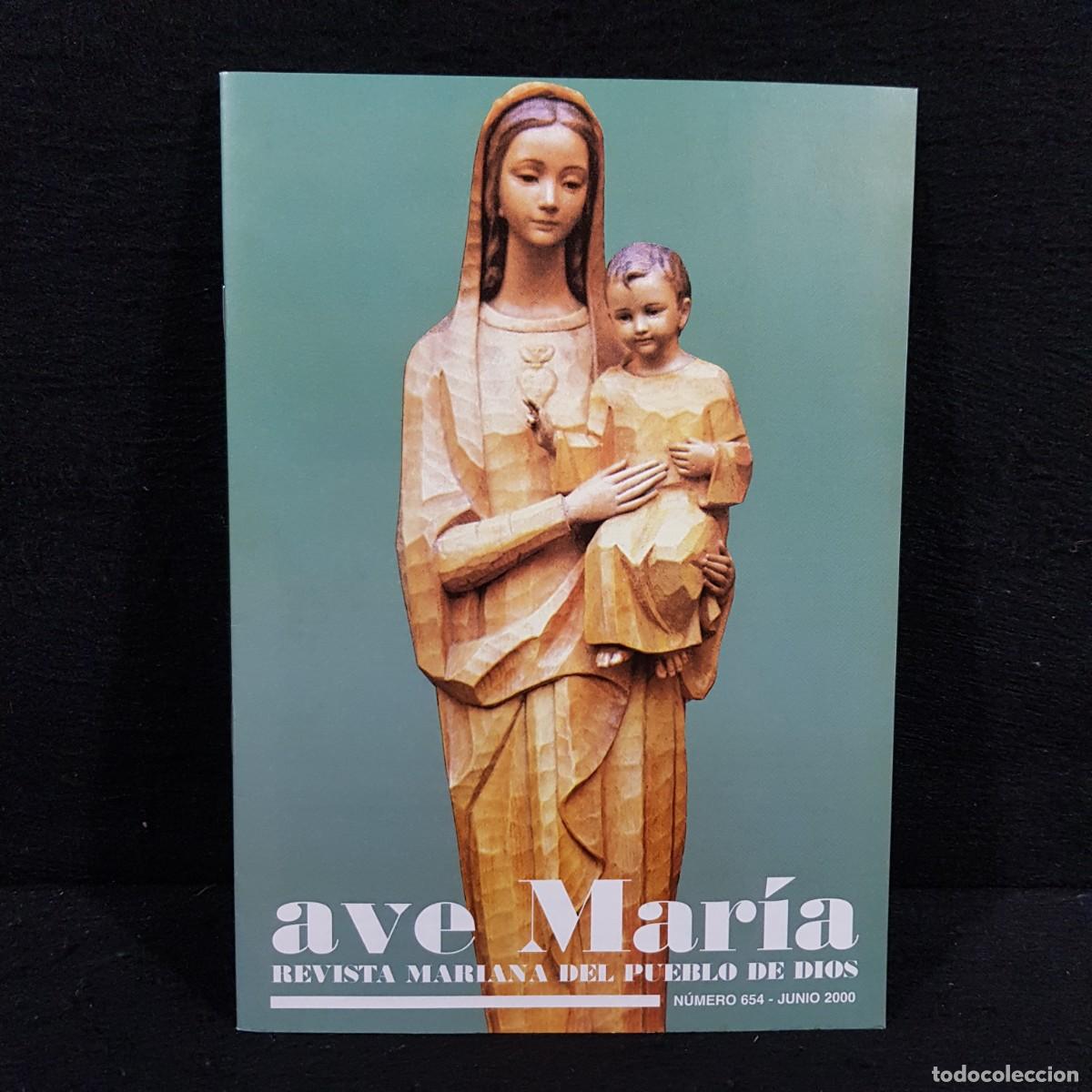 Collection Magazines and Newspapers: AVE MAR&Iacute;A - REVISTA MARIANA DEL PUEBLO DE DIOS - N&Uacute;MERO 654 - JUNIO 2000 / 28.963