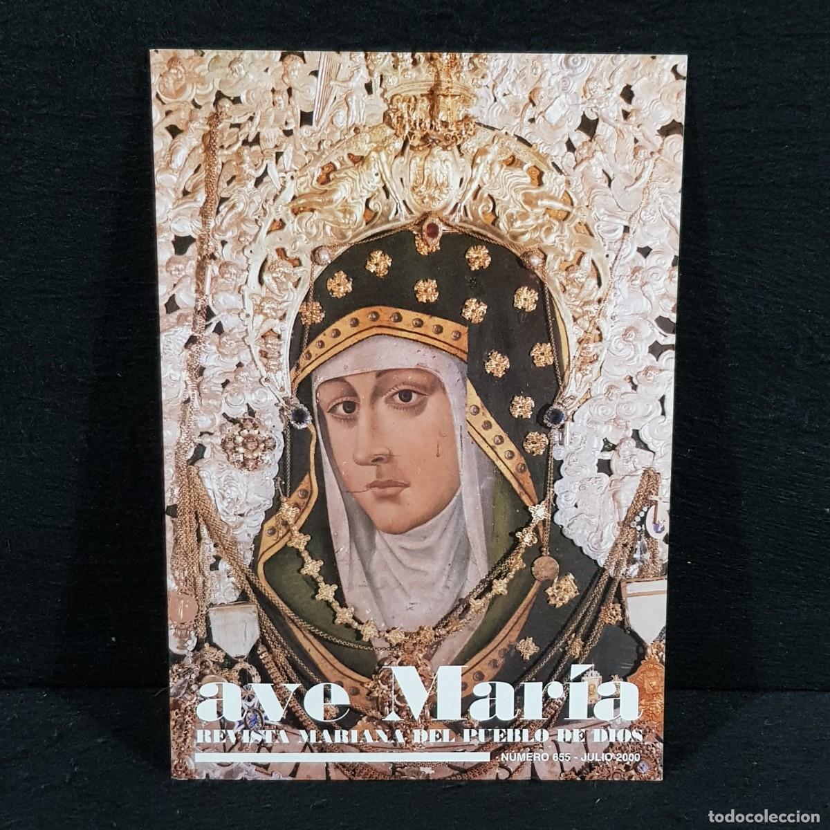 Collection Magazines and Newspapers: AVE MAR&Iacute;A - REVISTA MARIANA DEL PUEBLO DE DIOS - N&Uacute;MERO 655 - JULIO 2000 / 28.964