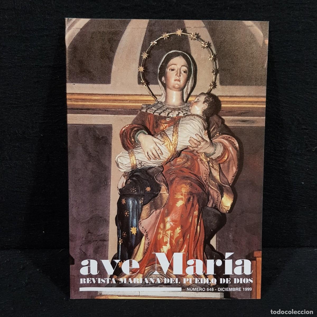 Collection Magazines and Newspapers: AVE MAR&Iacute;A - REVISTA MARIANA DEL PUEBLO DE DIOS - N&Uacute;MERO 648 - DICIEMBRE 1999 / 28.966