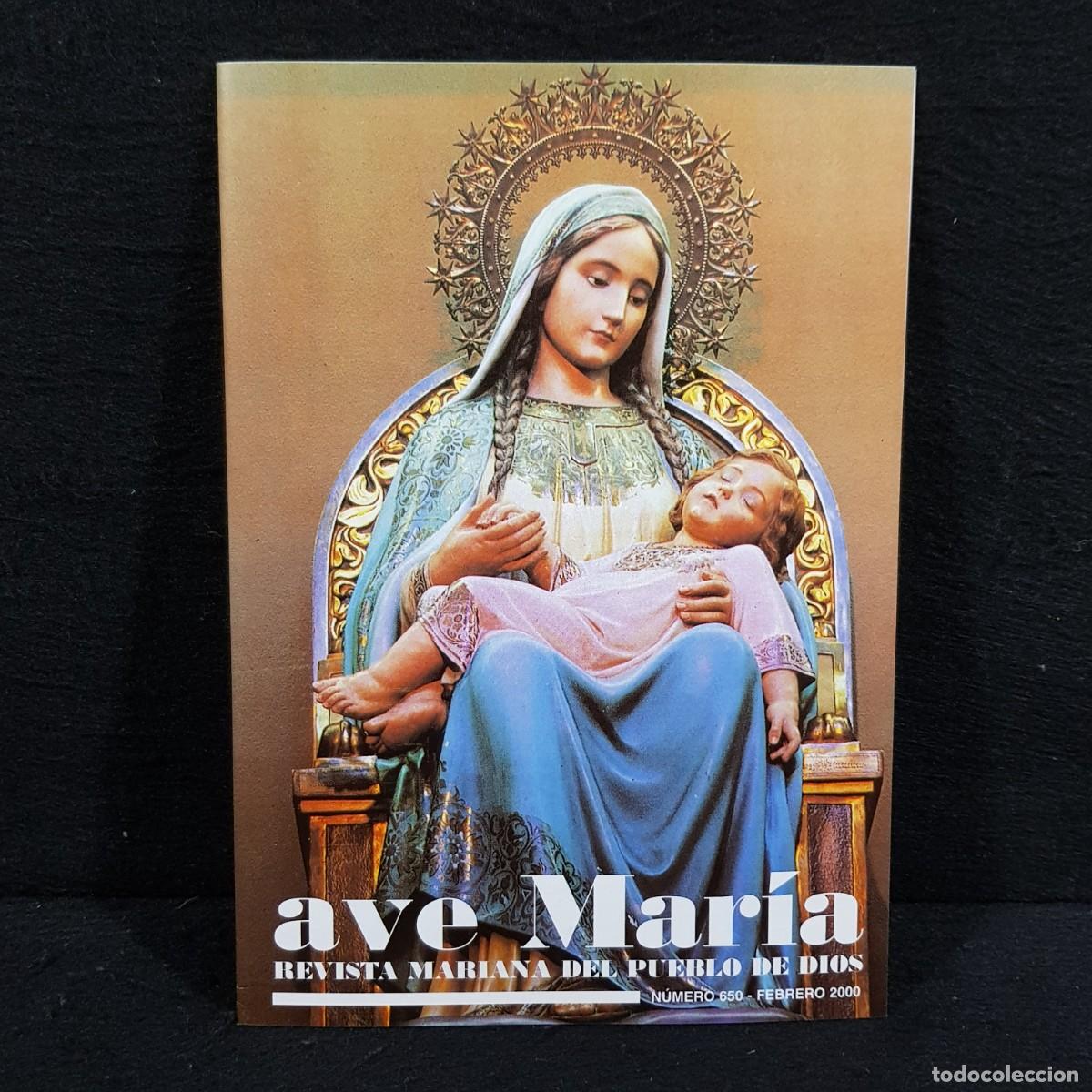 Collection Magazines and Newspapers: AVE MAR&Iacute;A - REVISTA MARIANA DEL PUEBLO DE DIOS - N&Uacute;MERO 650 - FEBRERO 2000 / 28.970