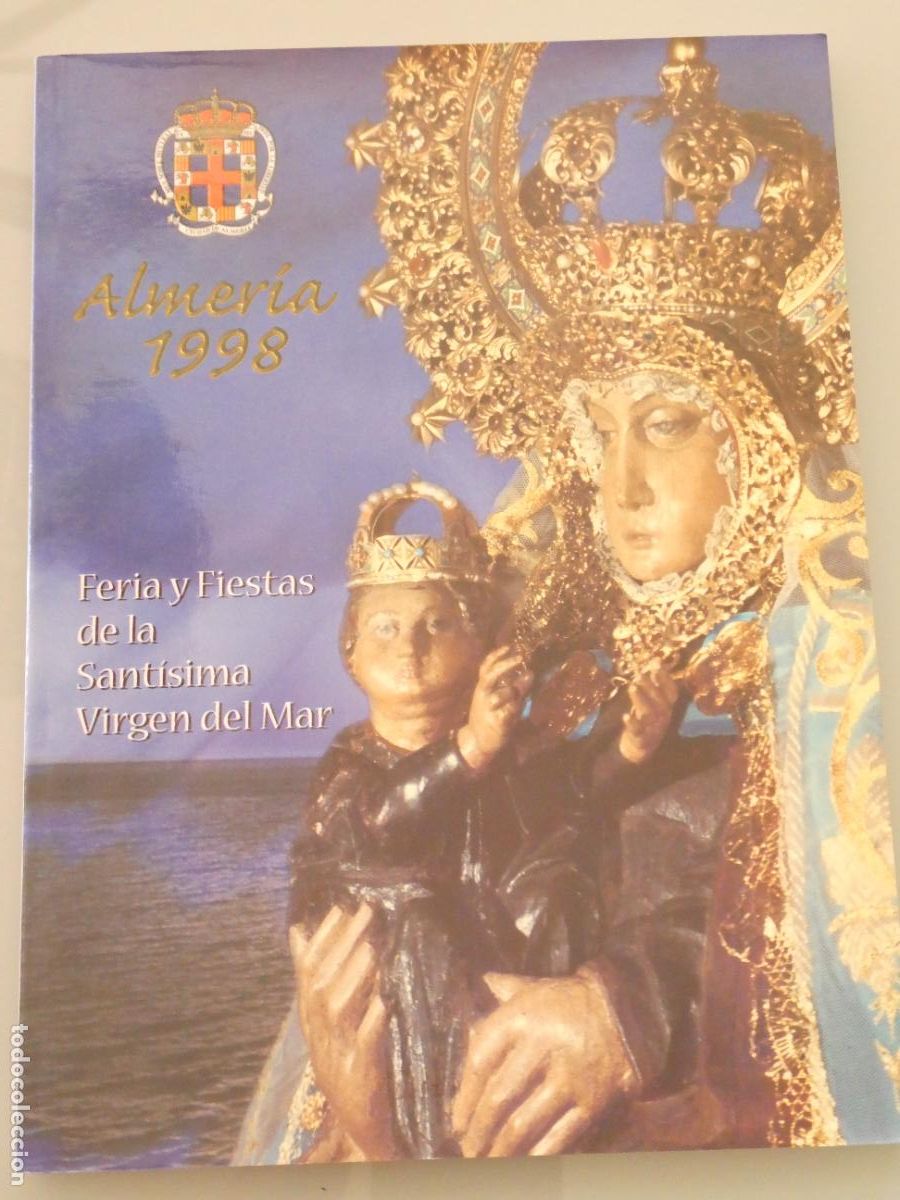 Collezionismo di Riviste e Giornali: REVISTA LIBRITO. ALMER&Iacute;A A&Ntilde;O 1998. FERIA FIESTAS HONOR DE LA SANT&Iacute;SIMA VIRGEN DEL MAR. 112P. 240GR