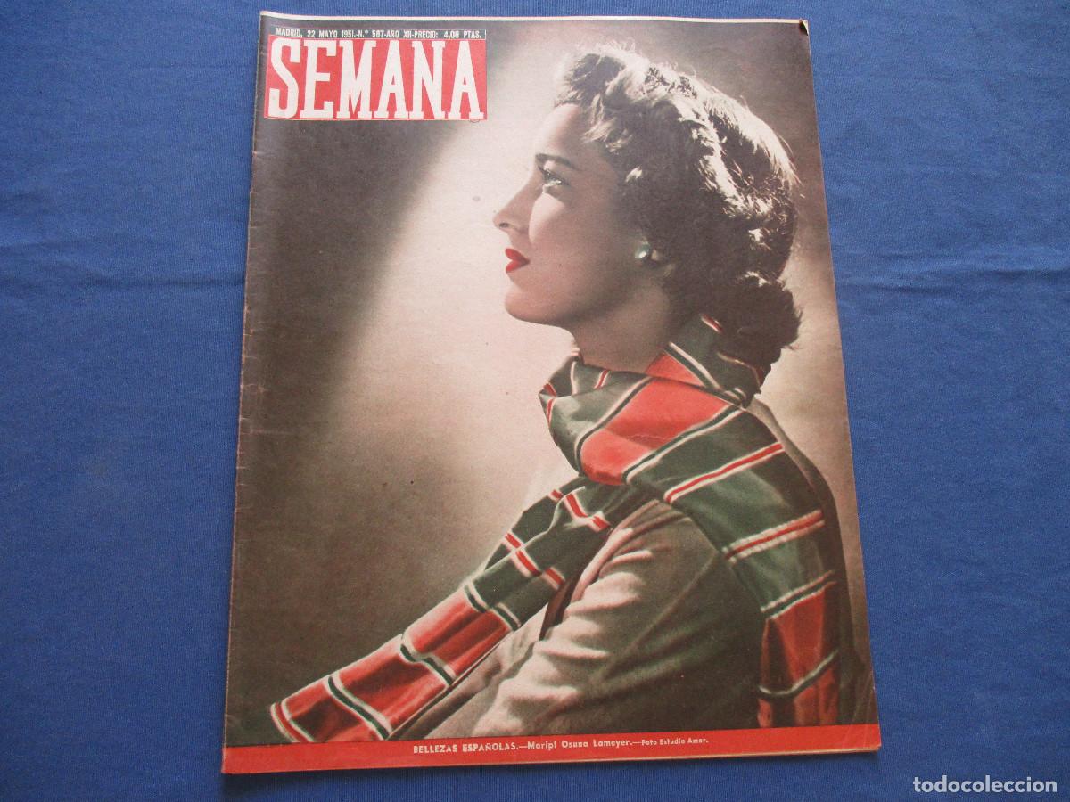Coleccionismo de Revistas y Peri&oacute;dicos: SEMANA &middot; N.&ordm; 587 &middot; MAYO DE 1951 &middot; A&Ntilde;O XII - BELLEZAS ESPA&Ntilde;OLAS: MARIP&Iacute; OSUNA LAMEYER
