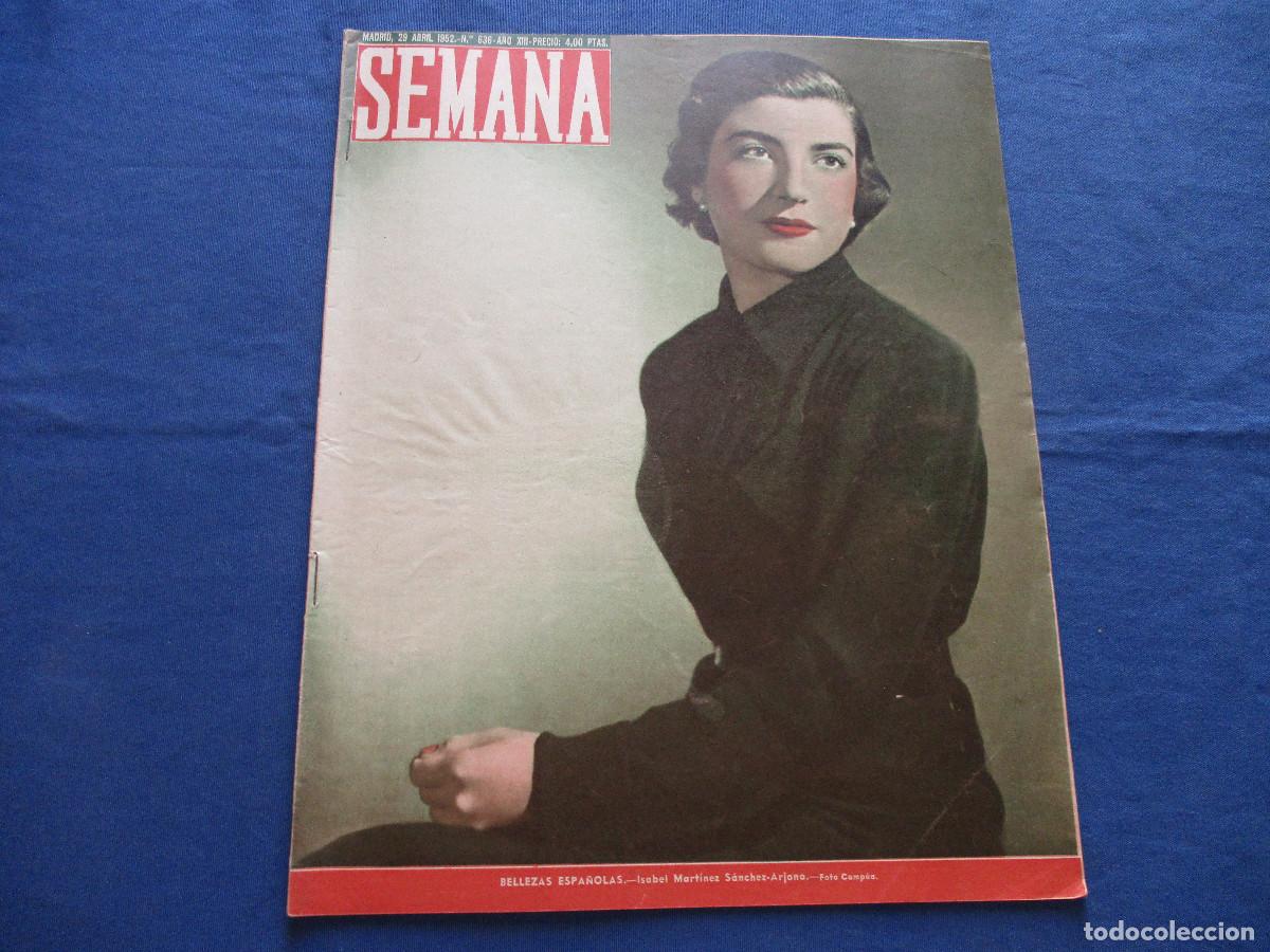Coleccionismo de Revistas y Peri&oacute;dicos: SEMANA &middot; N.&ordm; 636 &middot; ABRIL DE 1952 &middot; A&Ntilde;O XIII - BELLEZAS ESPA&Ntilde;OLAS: ISABEL MART&Iacute;NEZ S&Aacute;NCHEZ-ARJONA