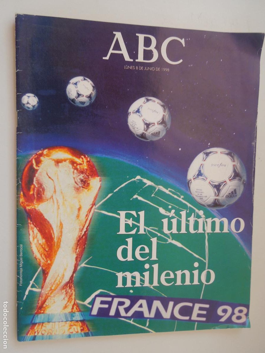 Coleccionismo de Revistas y Peri&oacute;dicos: ABC - 08-06-1998 MUNDIAL DE FRANCIA 1998 - EL ULTIMO DEL MILENIO
