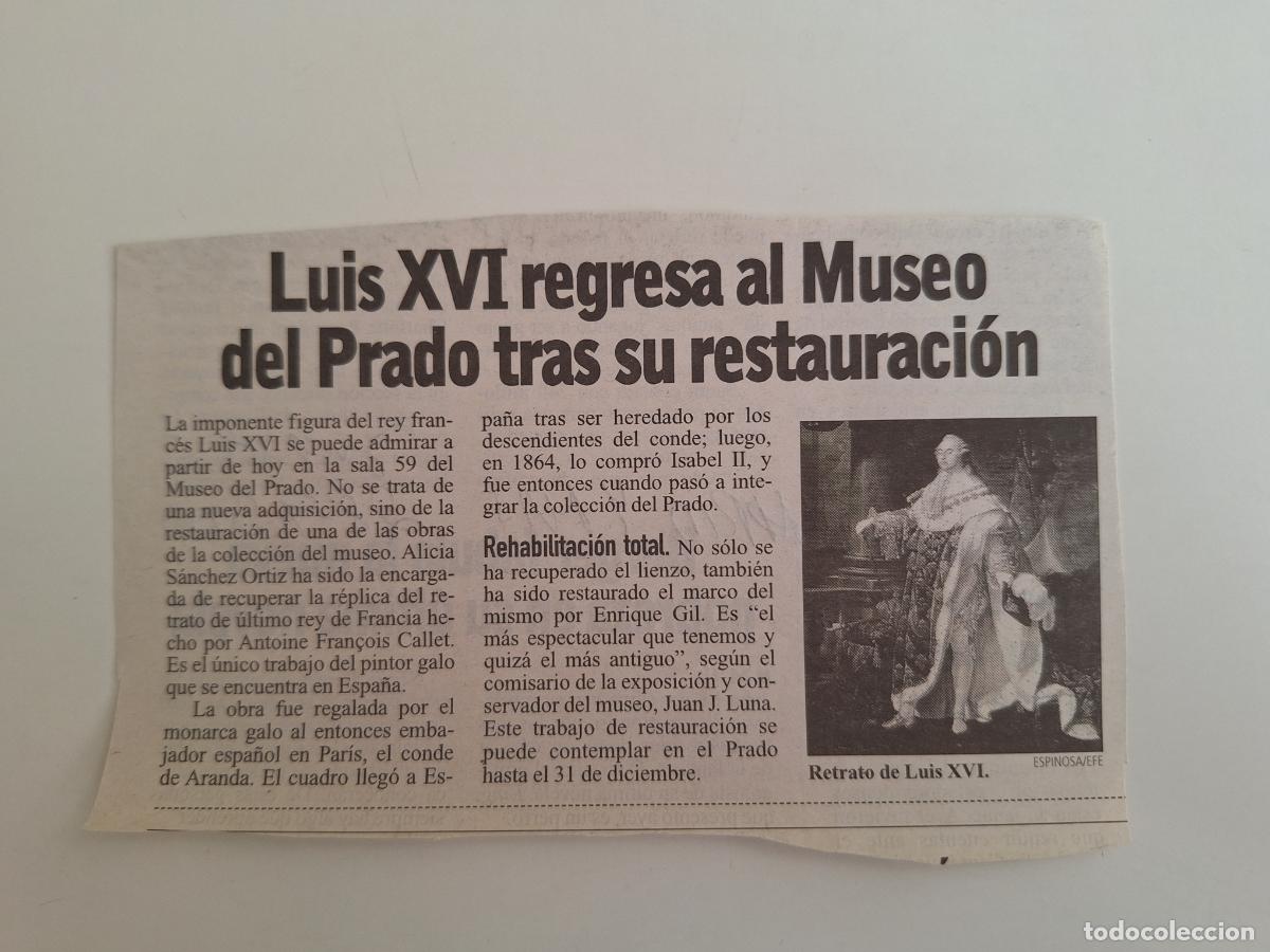 Coleccionismo de Revistas y Peri&oacute;dicos: Recorte expo restauraci&oacute;n Retrato Luis XVI Antoine-Fran&ccedil;ois Callet Museo del Prado Madrid y m&aacute;s 2000