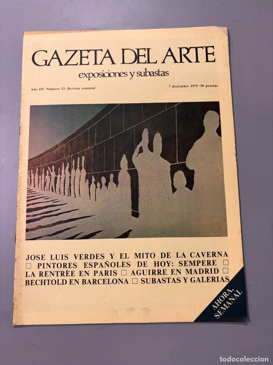 Collection Magazines and Newspapers: GAZETA DEL ARTE. EXPOSICIONES Y SUBASTAS. A&Ntilde;O III. N&ordm; 53. 7 DICIEMBRE 1975. JOSE LUIS VERDES.LEER