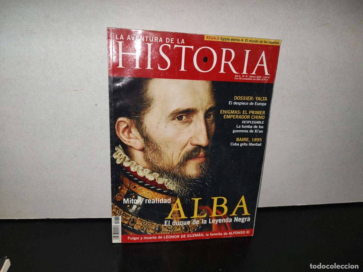 Collezionismo di Riviste e Giornali: 127- LA AVENTURA DE LA HISTORIA. ALBA, EL DUQUE DE LA LEYENDA NEGRA - A&Ntilde;O 6, NO. 76, FEBRERO 2005