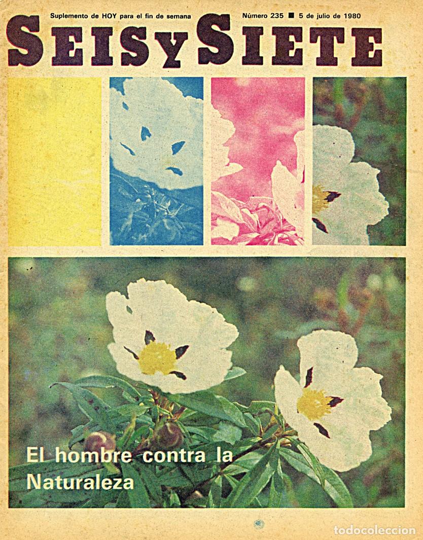Collectionnisme de Revues et Journaux: Revista Seis y Siete / Extremadura / Diario Hoy (Badajoz) / N.&ordm; 235 - 5 de Julio 1980