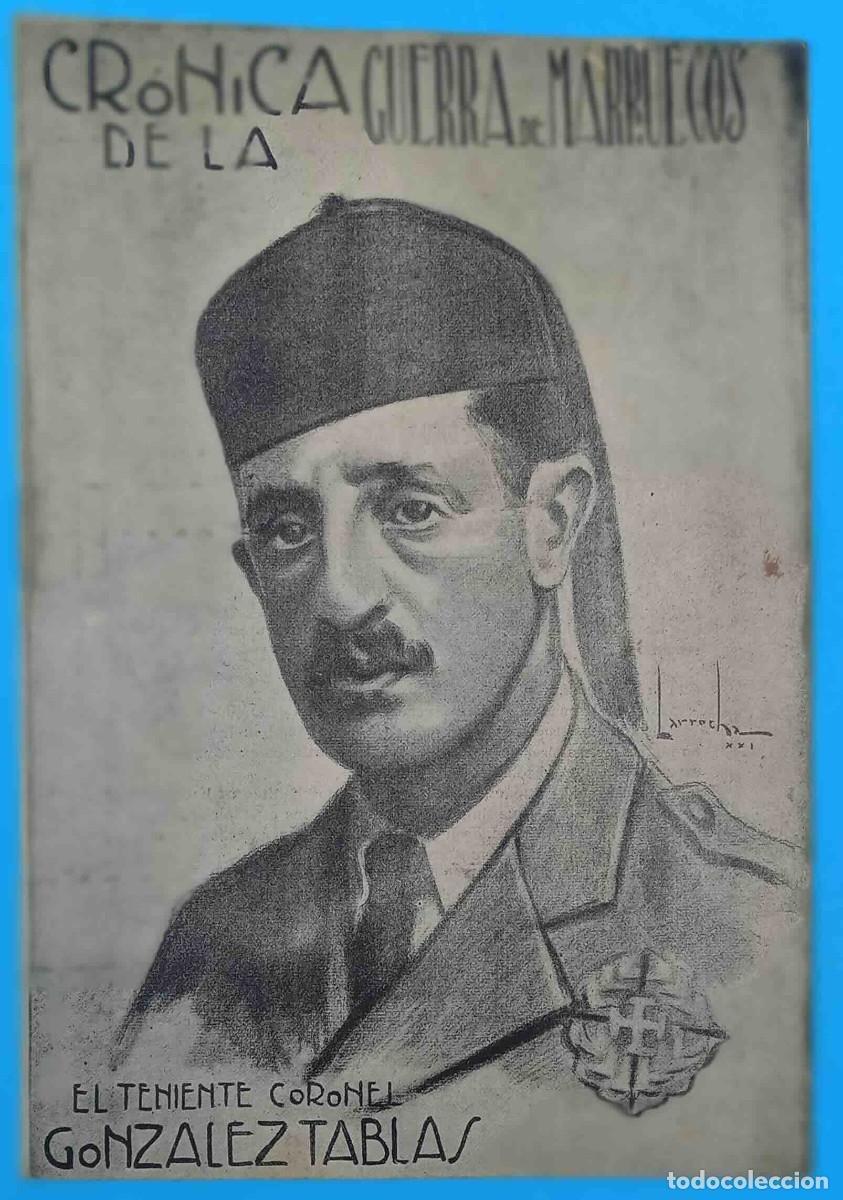 Collection Magazines and Newspapers: CR&Oacute;NICA DE LA GUERRA DE MARRUECOS. EL TENIENTE CORONEL GONZ&Aacute;LEZ TABLAS. A. RIERA. E. SANXO, 1921.