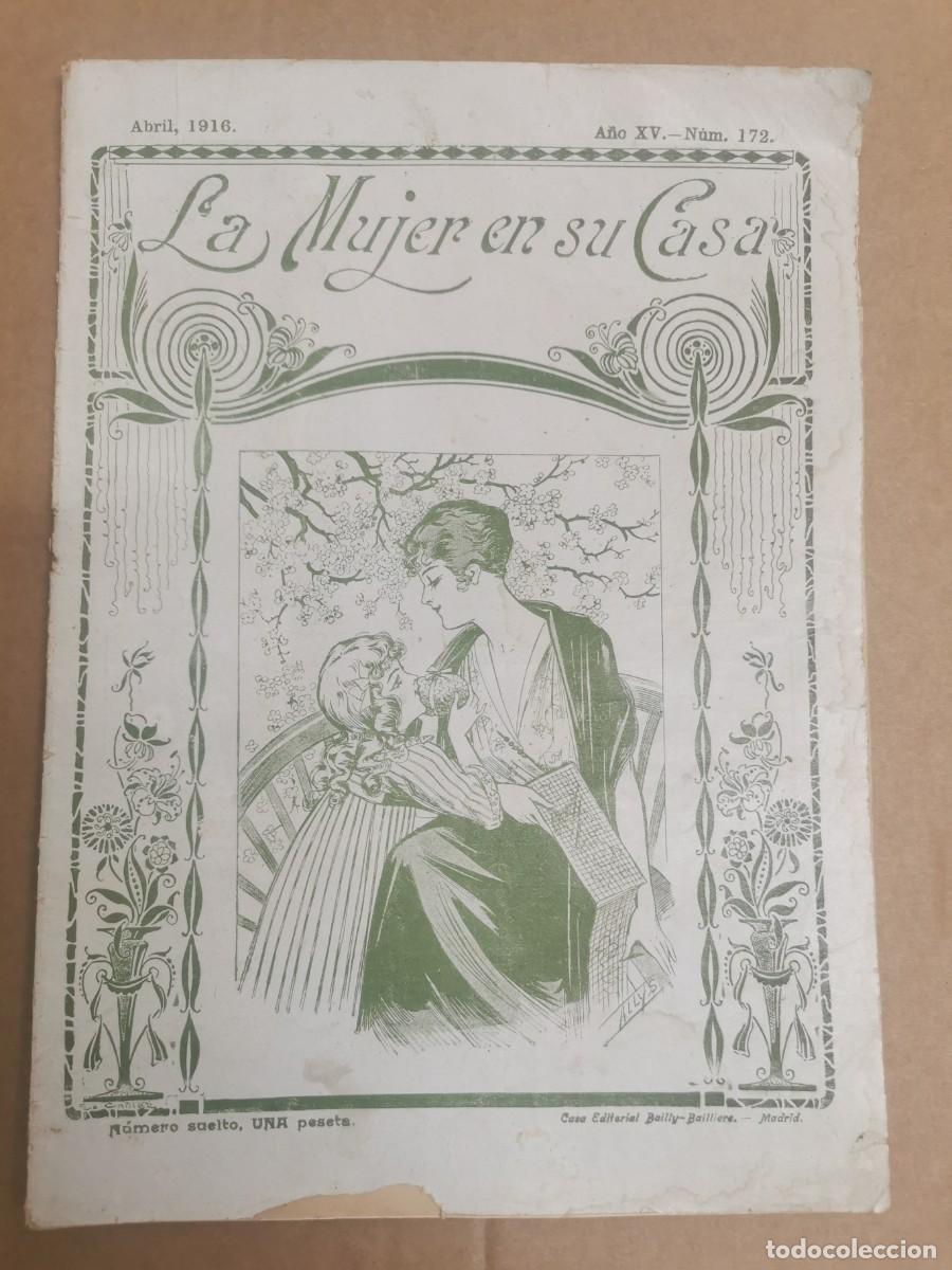 Coleccionismo de Revistas y Peri&oacute;dicos: REVISTA ANTIGUA. LA MUJER EN SU CASA. ABRIL 1916. NUMERO 172. A&Ntilde;O XV.