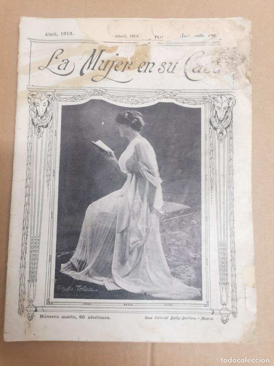 Coleccionismo de Revistas y Peri&oacute;dicos: REVISTA ANTIGUA. LA MUJER EN SU CASA. ABRIL 1913. NUMERO 136.