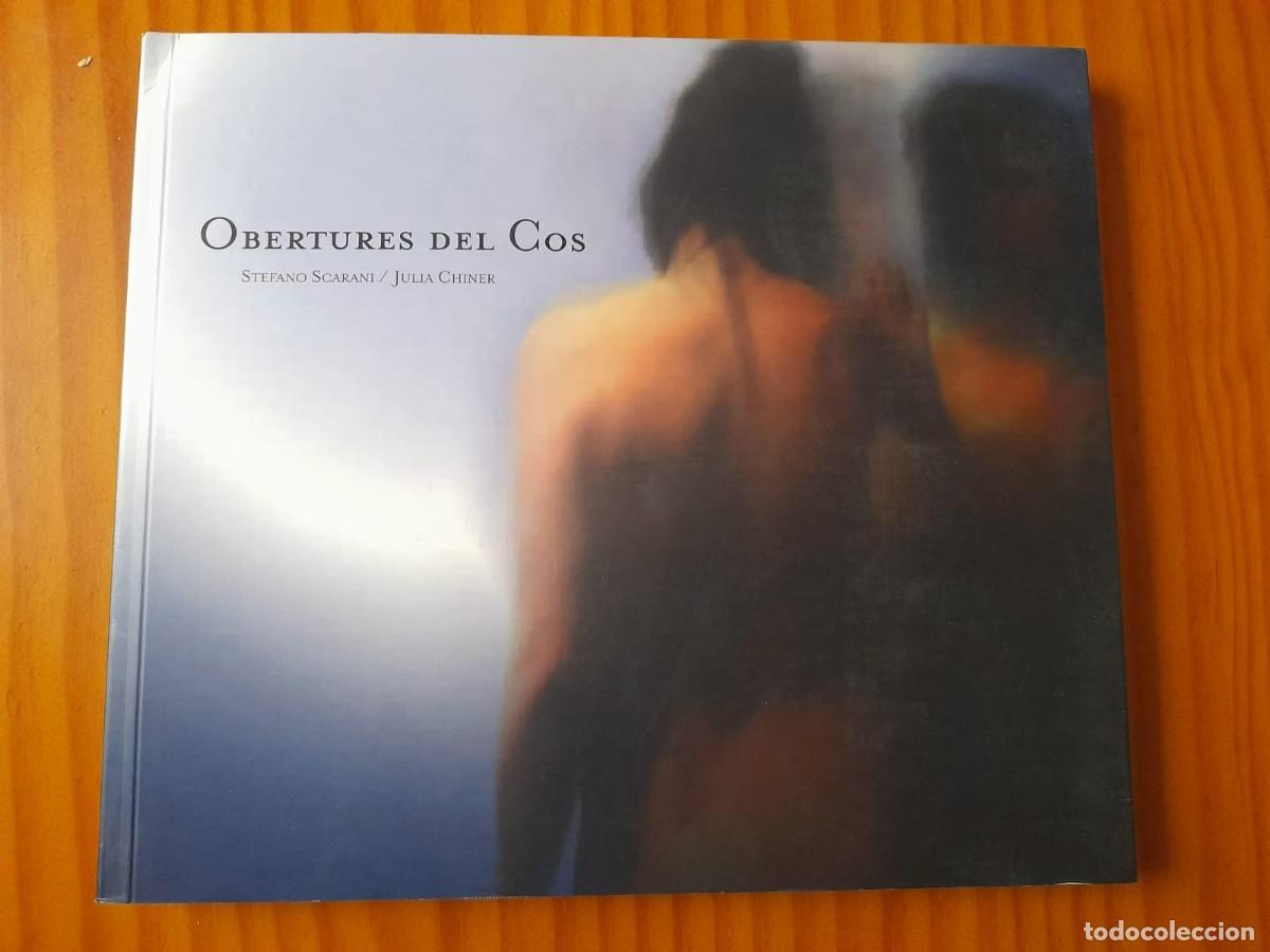 Collezionismo di Riviste e Giornali: OBERTURES DEL COS / STEFANO SCARANI - JULIA CHINER