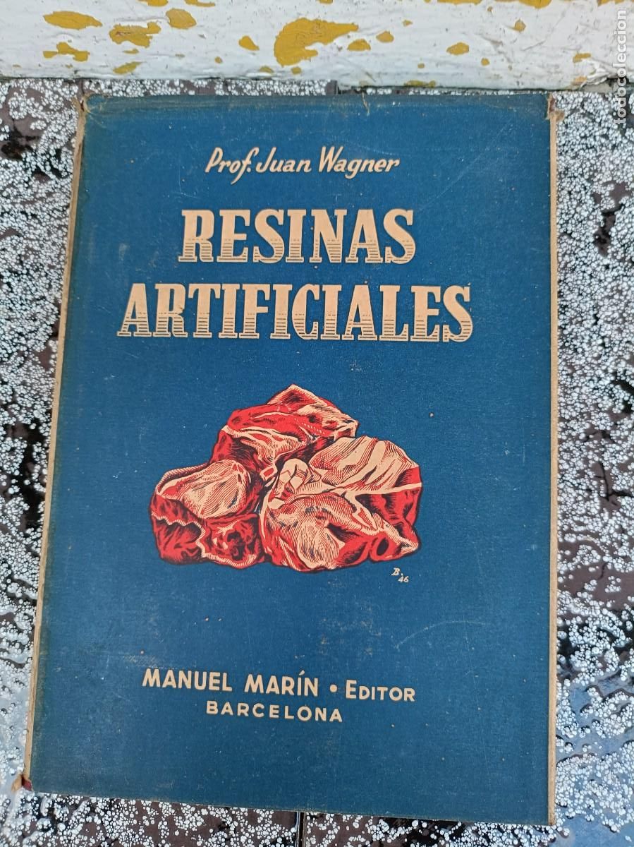 Coleccionismo de Revistas y Peri&oacute;dicos: RESINAS ARTIFICIALES. JUAN WAGNER. ED.1947