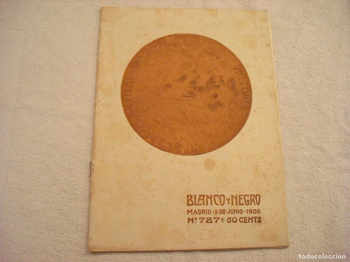 Coleccionismo de Revistas y Peri&oacute;dicos: BLANCO Y NEGRO N. 787 , 2 DE JUNIO DE 1906 ,BODAS REALES, BODA DE ALFONSO XIII Y VICTORIA