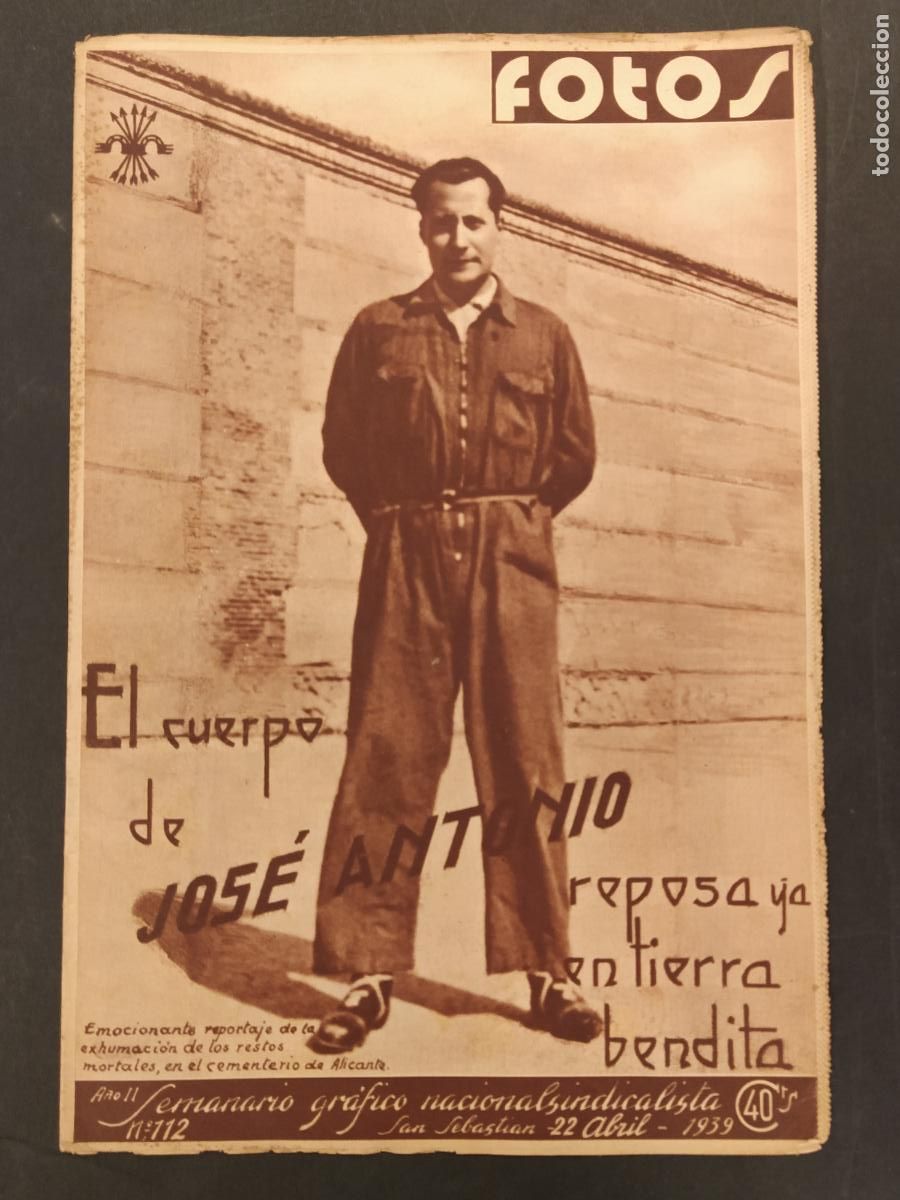 Collection Magazines and Newspapers: GUERRA CIVIL - FOTOS -N&ordm;112 A&Ntilde;O 1939-JOSE ANTONIO-MARTIRIO ALICANTE-MADRID MISA CAIDOS-GARCIA MORATO