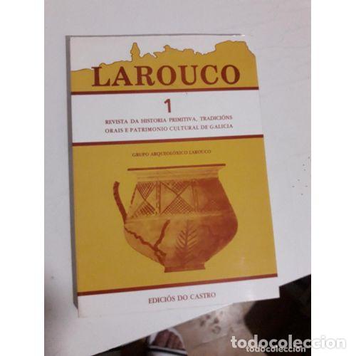 Coleccionismo de revistas y peri&oacute;dicos: LAROUCO I N&ordm; 1. REVISTA DA HISTORIA PRIMITIVA, TRADICI&Oacute;NS ORAIS e PATRIMONIO CULTURAL de GALICIA....