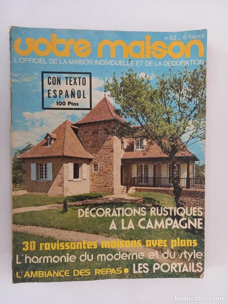 Coleccionismo de revistas y peri&oacute;dicos: VOTRE MAISON, n&ordm; 163. (D&eacute;corations rustiques a la champagne, mayo 1975)