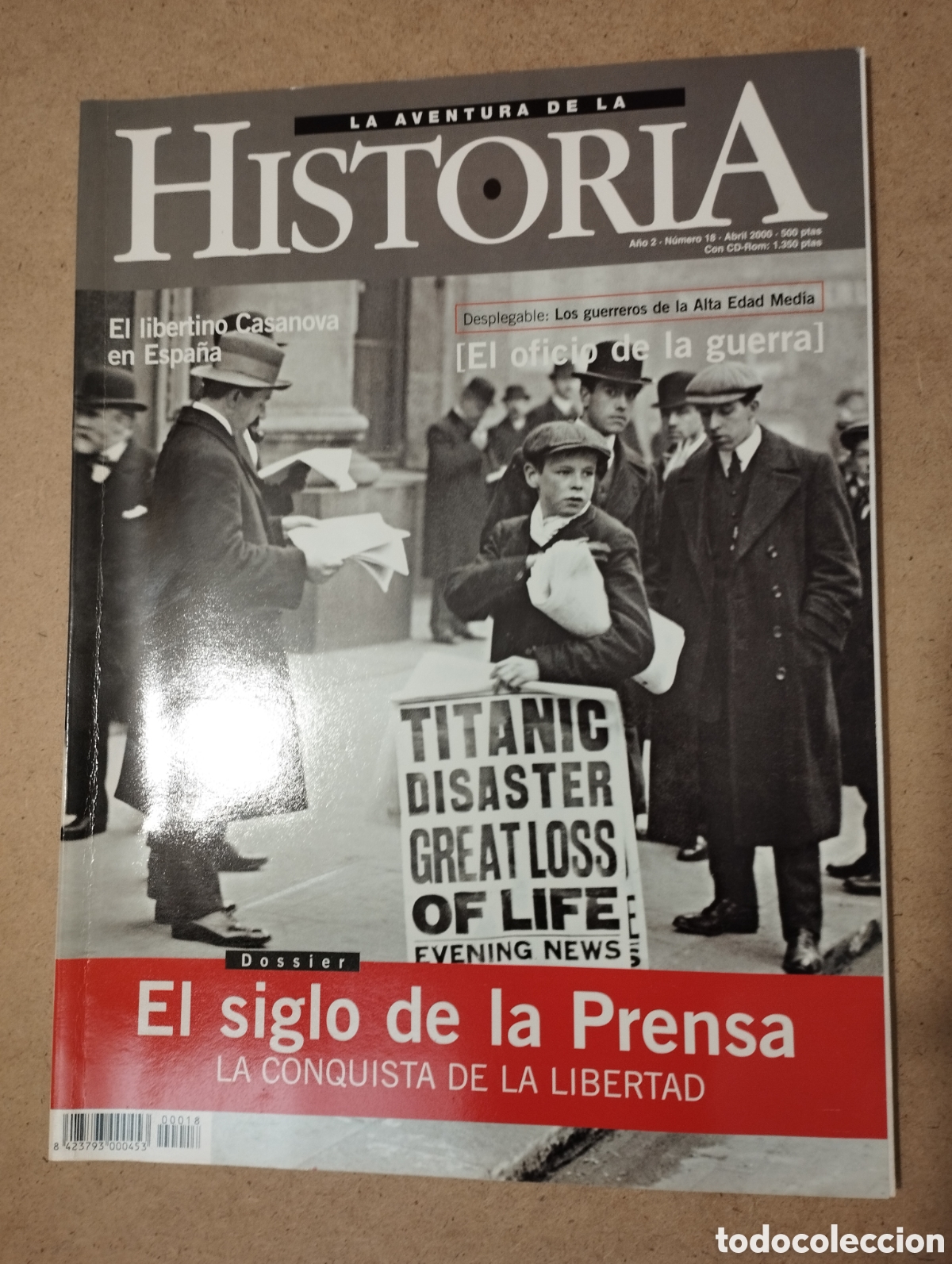 Collectionnisme de Revues et Journaux: LA AVENTURA DE LA HISTORIA A&Ntilde;O 2 - N&ordm; 18 - ABRIL 2000 (EL SIGLO DE LA PRENSA / CASANOVA EN ESPA&Ntilde;A)