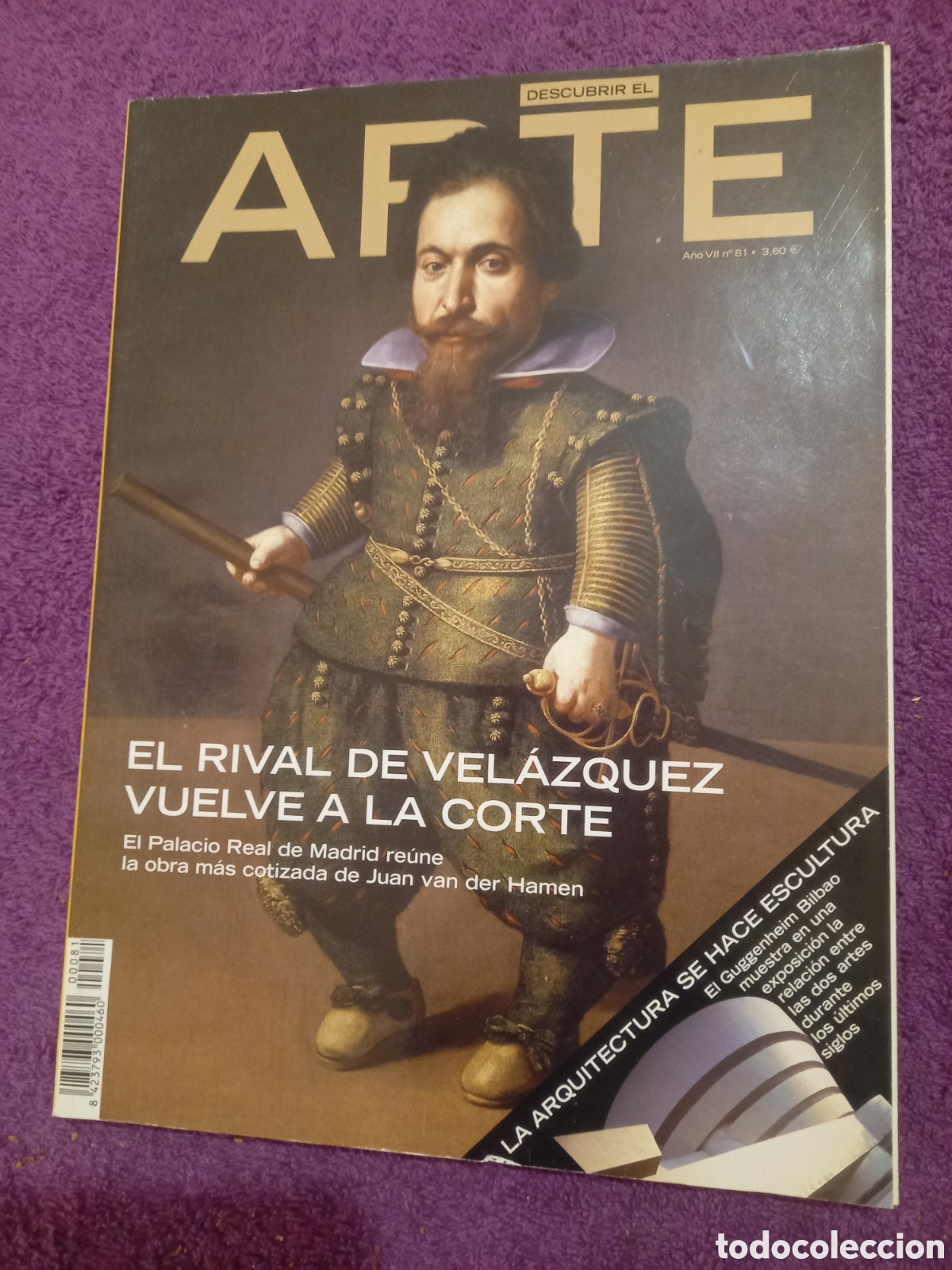 Coleccionismo de Revistas y Peri&oacute;dicos: Descubrir el Arte. El rival de Vel&aacute;zquez vuelve a la corte. N&uacute;mero 81.