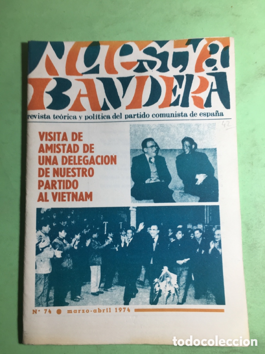 Coleccionismo de revistas y peri&oacute;dicos: 1974 EDEGEM B&Eacute;LGICA NUESTRA BANDERA N&Uacute;MERO 74 PARTIDO COMUNISTA DE ESPA&Ntilde;A VISITA AMISTAD AL VIETNAM