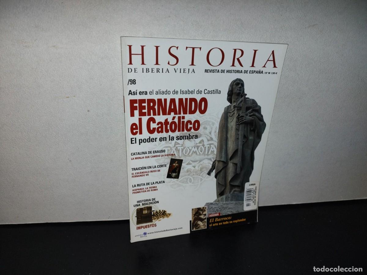 Collection Magazines and Newspapers: 107- HISTORIA DE IBERIA VIEJA. AS&Iacute; ERA EL ALIADO DE ISABEL LA CAT&Oacute;LICA, FERNANDO EL CAT&Oacute;LICO - # 98