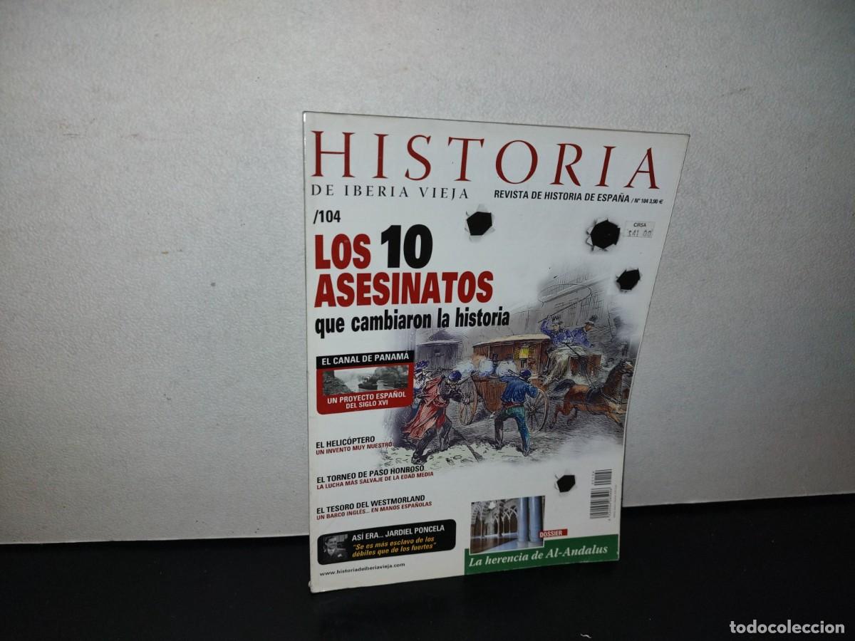 Collection Magazines and Newspapers: 107- HISTORIA DE IBERIA VIEJA. LOS 10 ASESINATOS QUE CAMBIARON LA HISTORIA - NO. 104, 2008