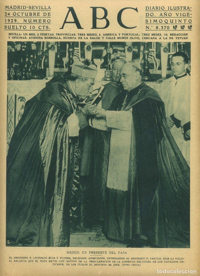 Coleccionismo de Revistas y Peri&oacute;dicos: PERIODICO ABC MADRID-SEVILLA 24 OCTUBRE 1929 N&ordm; 8370 MEJICO, UN PRESENTE DEL PAPA. A-ABC-0001