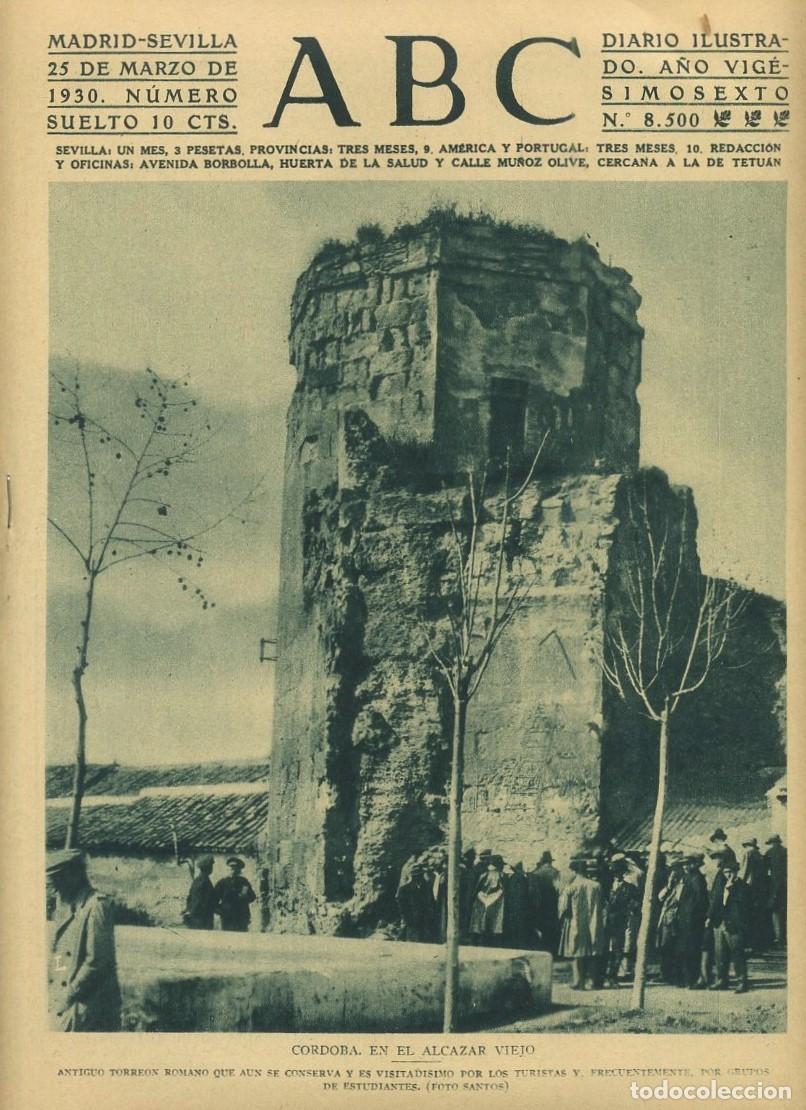 Coleccionismo de Revistas y Peri&oacute;dicos: PERIODICO ABC MADRID-SEVILLA 25 MARZO 1930 N&ordm; 8500 CORDOBA, EL ALCAZAR VIEJO. A-ABC-0023